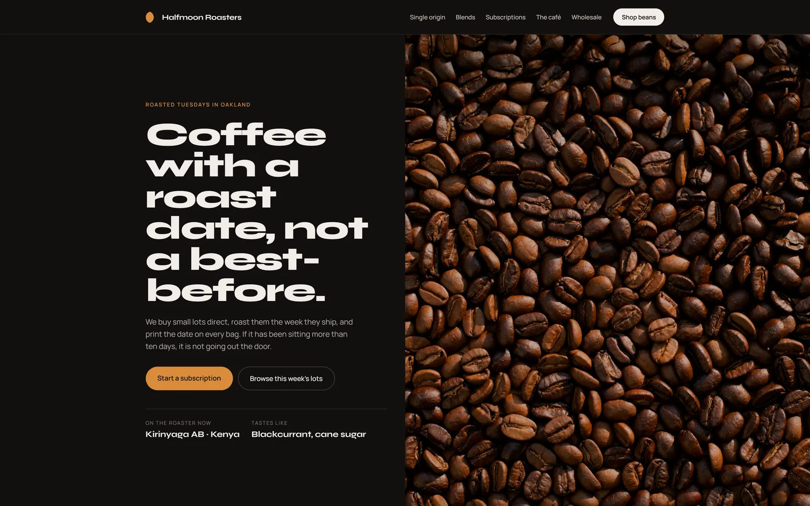 Halfmoon Roasters' sample site: a black page with the headline Coffee with a roast date, not a best-before., a Start a subscription button, and a photo of roasted beans.